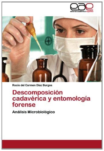 Descomposición cadavérica y entomología forense: Análisis Microbiológico