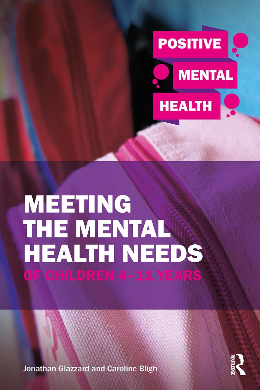 Meeting the Mental Health Needs of Children 4-11 Years (Positive Mental Health)