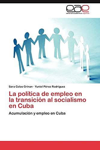 La política de empleo en la transición al socialismo en Cuba: Acumulación y empleo en Cuba