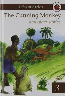 The Cunning Monkey and Other Stories: Tales from Africa book 3