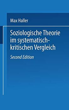 Soziologische Theorie im systematisch-kritischen Vergleich (Universitätstaschenbücher) (German Edition) (Universitätstaschenbücher, 1, Band 1)