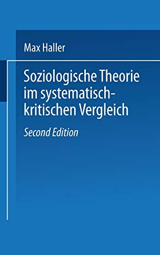 Soziologische Theorie im systematisch-kritischen Vergleich (Universitätstaschenbücher) (German Edition) (Universitätstaschenbücher, 1, Band 1)
