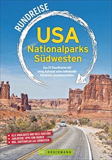 Rundreise USA Nationalparks Südwesten: 24 kombinierbare Touren zu allen Highlights; Insidertipps – Ausflüge – Übernachtungsmöglichkeiten