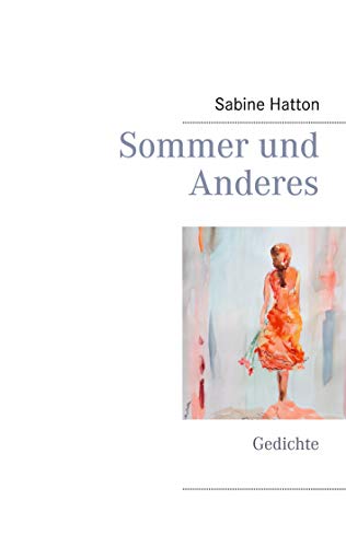 Sommer und Anderes: Gedichte