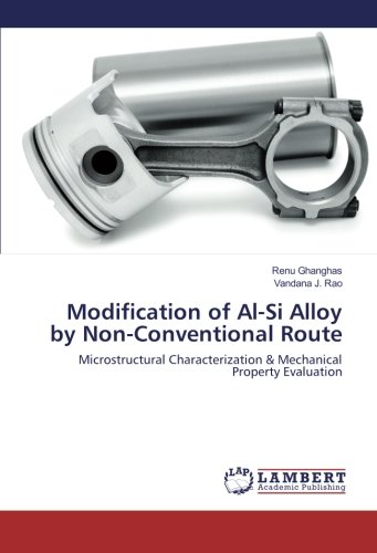 Modification of Al-Si Alloy by Non-Conventional Route: Microstructural Characterization & Mechanical Property Evaluation