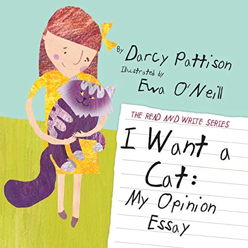 I Want a Cat: My Opinion Essay (The Read and Write Series, Band 2)