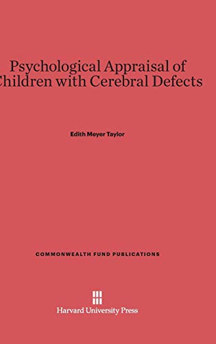 Psychological Appraisal of Children with Cerebral Defects (Commonwealth Fund Publications, Band 54)