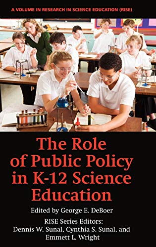 The Role of Public Policy in K-12 Science Education (Hc) (Research in Science Education)