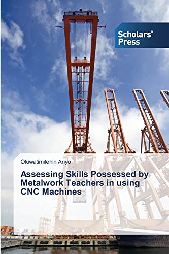 Assessing Skills Possessed by Metalwork Teachers in using CNC Machines