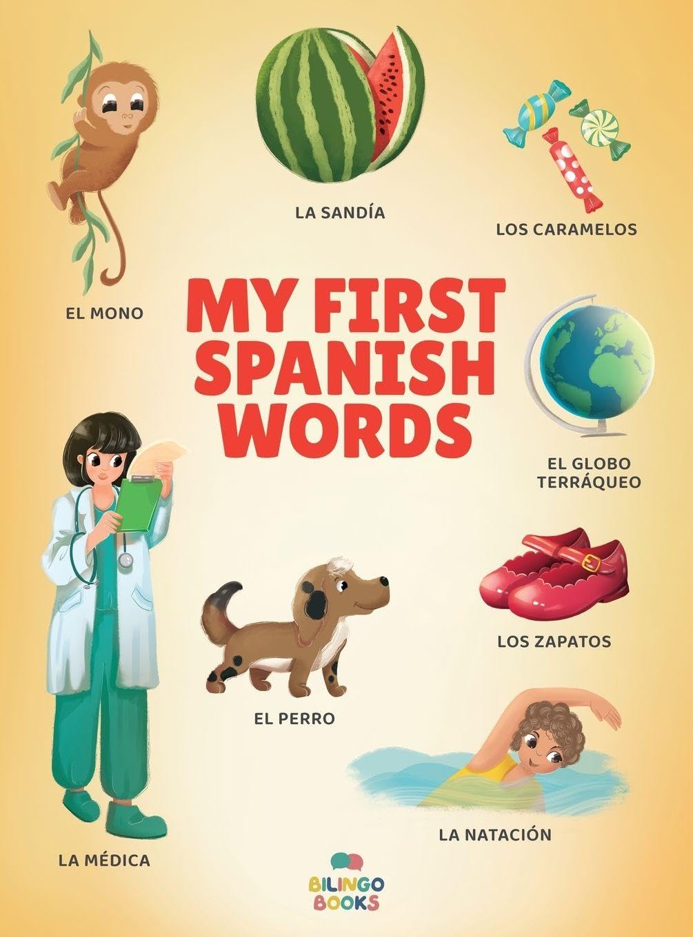 My First Spanish Words: Spanish-English Bilingual Picture Book for Toddlers and Children with 200+ Everyday Words