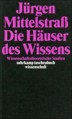 Die Häuser des Wissens: Wissenschaftstheoretische Studien (suhrkamp taschenbuch wissenschaft)