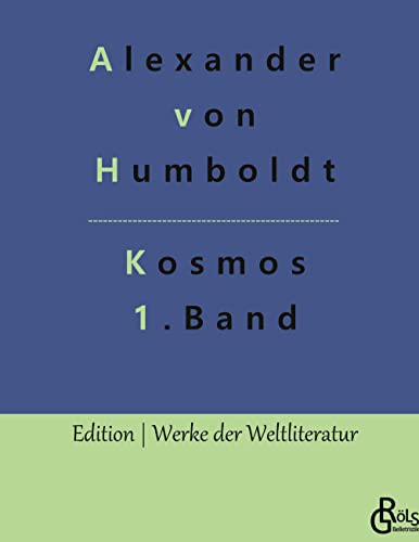Kosmos Band 1: Entwurf einer physischen Weltbeschreibung (Edition Werke der Weltliteratur - Hardcover)