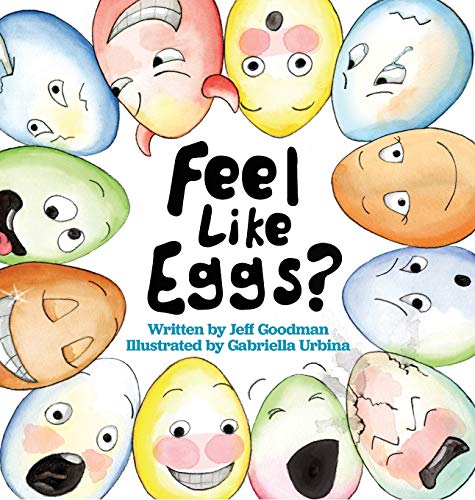 Feel Like Eggs?: Introducing Children to a Dozen Emotions