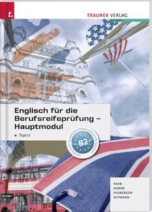 Englisch für die Berufsreifeprüfung - Hauptmodul: Topics