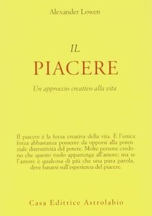 Il piacere. Un approccio creativo alla vita