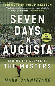 Seven Days in Augusta: Behind the Scenes at the Masters