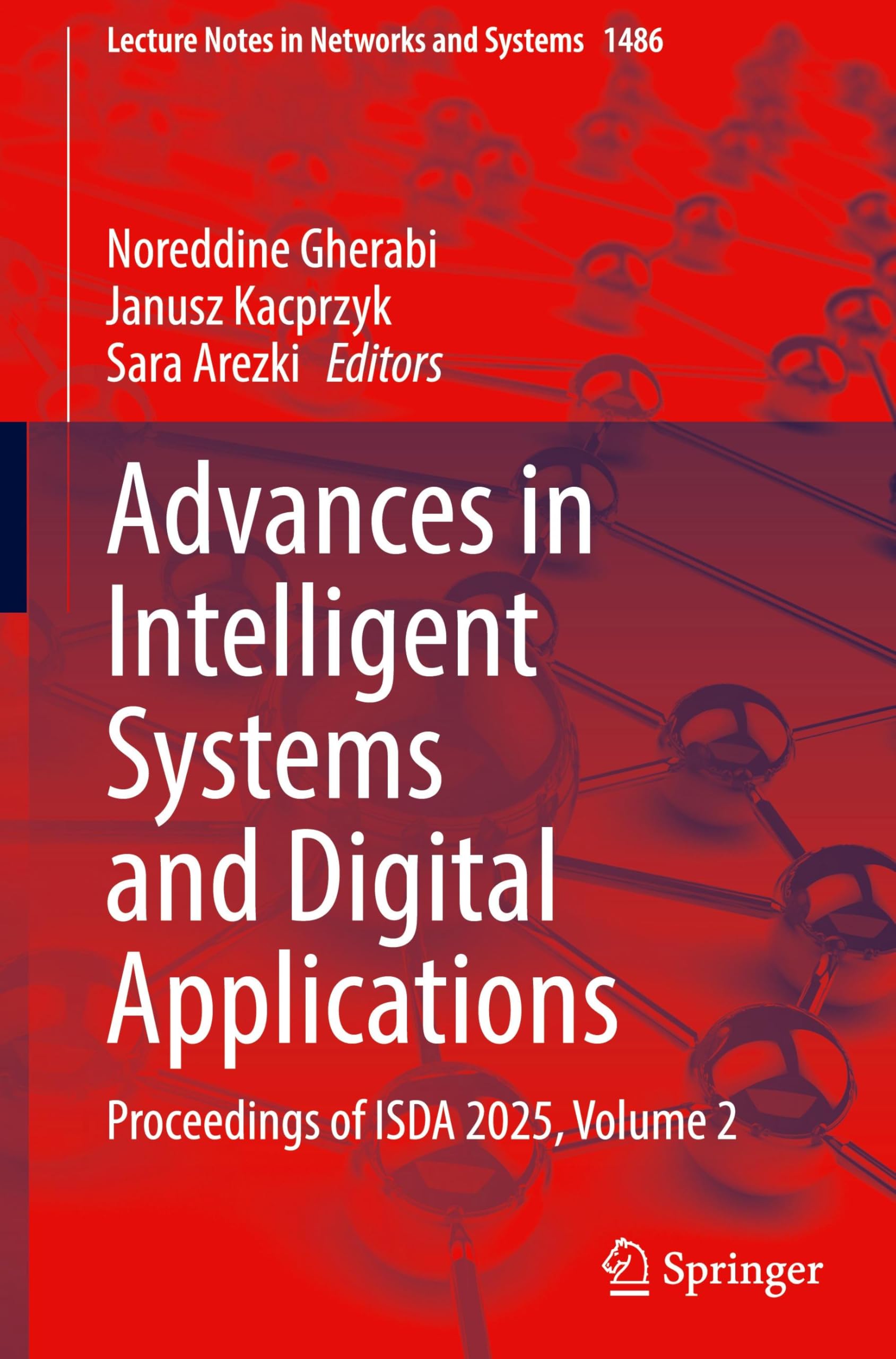 Advances in Intelligent Systems and Digital Applications: Proceedings of ISDA 2025, Volume 2 (Lecture Notes in Networks and Systems, 1486, Band 2)