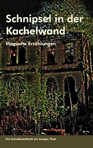 Schnipsel in der Kachelwand: Magische Erzählungen