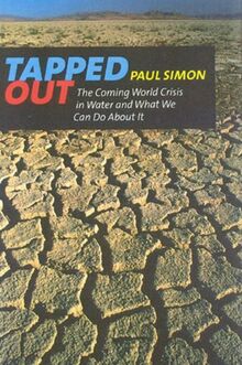 TAPPED OUT: The Coming World Crisis in Water and What We Can Do About it