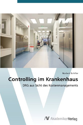 Controlling im Krankenhaus: DRG aus Sicht des Kostenmanagements