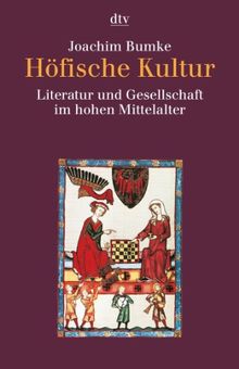 Höfische Kultur: Literatur und Gesellschaft im hohen Mittelalter