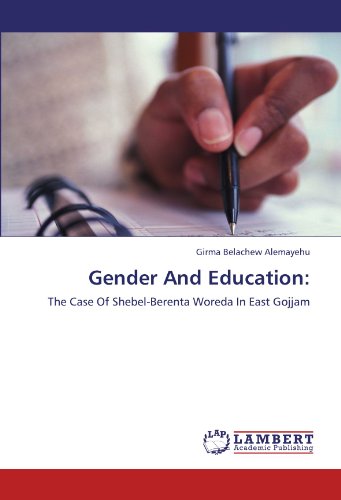 Gender And Education:: The Case Of Shebel-Berenta Woreda In East Gojjam