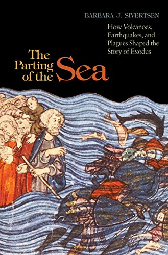 Sivertsen, Barbara J. The Parting Of The Sea, How Volcanoes, Earthquakes, And Plagues Shaped The Story Of Exodus