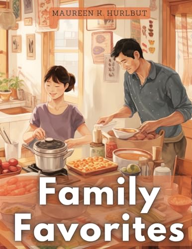 Maureen K. Hurlbut Family Favorites, Tried-and-True Comfort Foods
