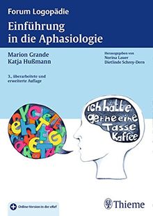Einführung in die Aphasiologie (Reihe, FORUM LOGOPÄDIE)