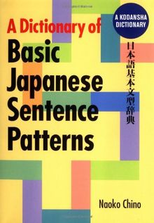 Dictionary of Basic Japanese Sentence Patterns (Kodansha Dictionaries)
