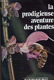 LA PRODIGIEUSE AVENTURE DES PLANTES.