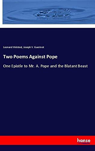 Two Poems Against Pope: One Epistle to Mr. A. Pope and the Blatant Beast