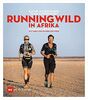 Running wild in Afrika: Paarlauf der Extreme. In 17 Tagen 1.000 km durch die Wüste