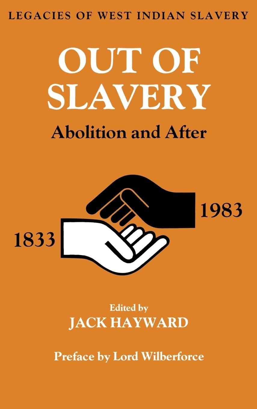 Out of Slavery: Abolition and After (Studies in Commonwealth Politics and History)