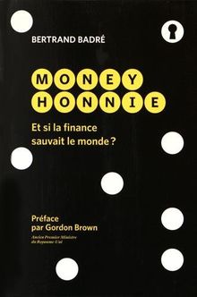 Money honnie : et si la finance sauvait le monde ?