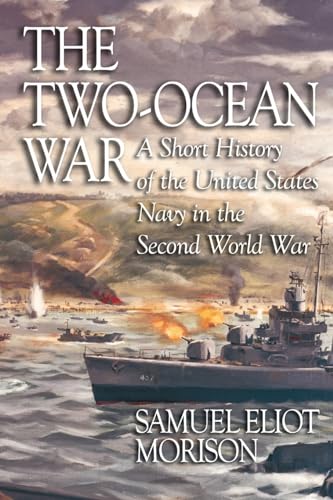 Morison, Samuel Eliot The Two-Ocean War, A Short History Of The United States Navy In The Second World War