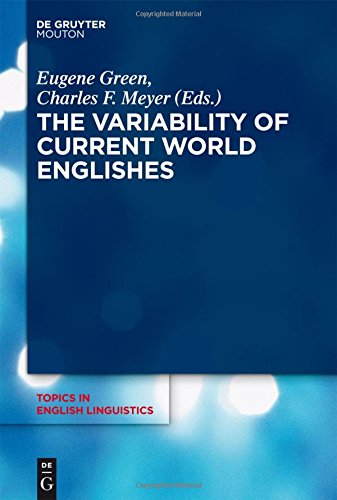 The Variability of Current World Englishes (Topics in English Linguistics [TiEL], Band 87)