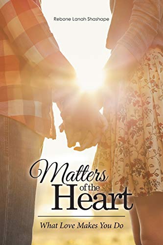 Matters of the Heart: What Love Makes You Do