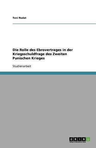 Die Rolle des Ebrovertrages in der Kriegsschuldfrage des Zweiten Punischen Krieges