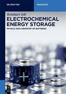 Electrochemical Energy Storage: Physics and Chemistry of Batteries (De Gruyter Textbook)