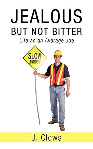 Jealous But Not Bitter: Life as an Average Joe