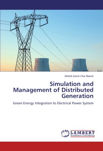 Simulation and Management of Distributed Generation: Green Energy Integration to Electrical Power System