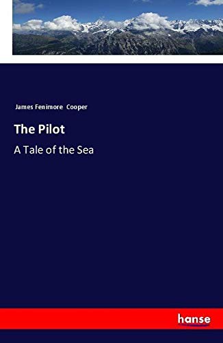 The Pilot: A Tale of the Sea