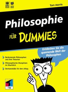 Philosophie für Dummies. Entdecken Sie die spannende Welt der Philosophen