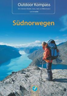 Outdoor Kompass Südnorwegen: Die 22 schönsten Wander-, Kanu, Rad- und Wintertouren. Das Reisehandbuch für Aktive