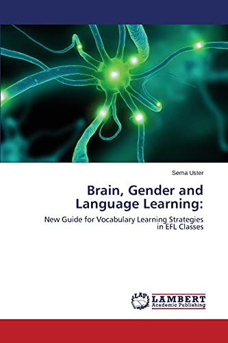 Brain, Gender and Language Learning:: New Guide for Vocabulary Learning Strategies in EFL Classes