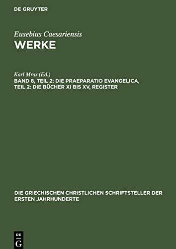 Werke, Band 8, Teil 2, Die Praeparatio Evangelica, Teil 2: Die Bücher XI bis XV, Register