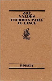 Cuerdas Para El Lince: Poesias