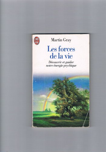 Les Forces De La Vie DÉcouvrir Et Guider Notre Energie Psychique (littérature Générale)