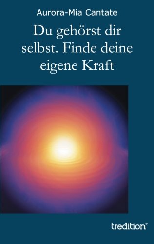 Du gehörst dir selbst. Finde deine eigene Kraft